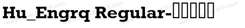 Hu_Engrq Regular字体转换